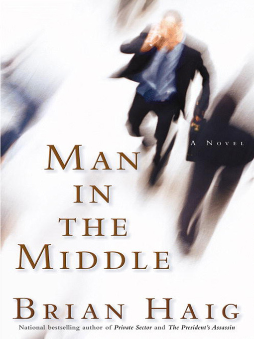 Title details for Man in the Middle by Brian Haig - Available